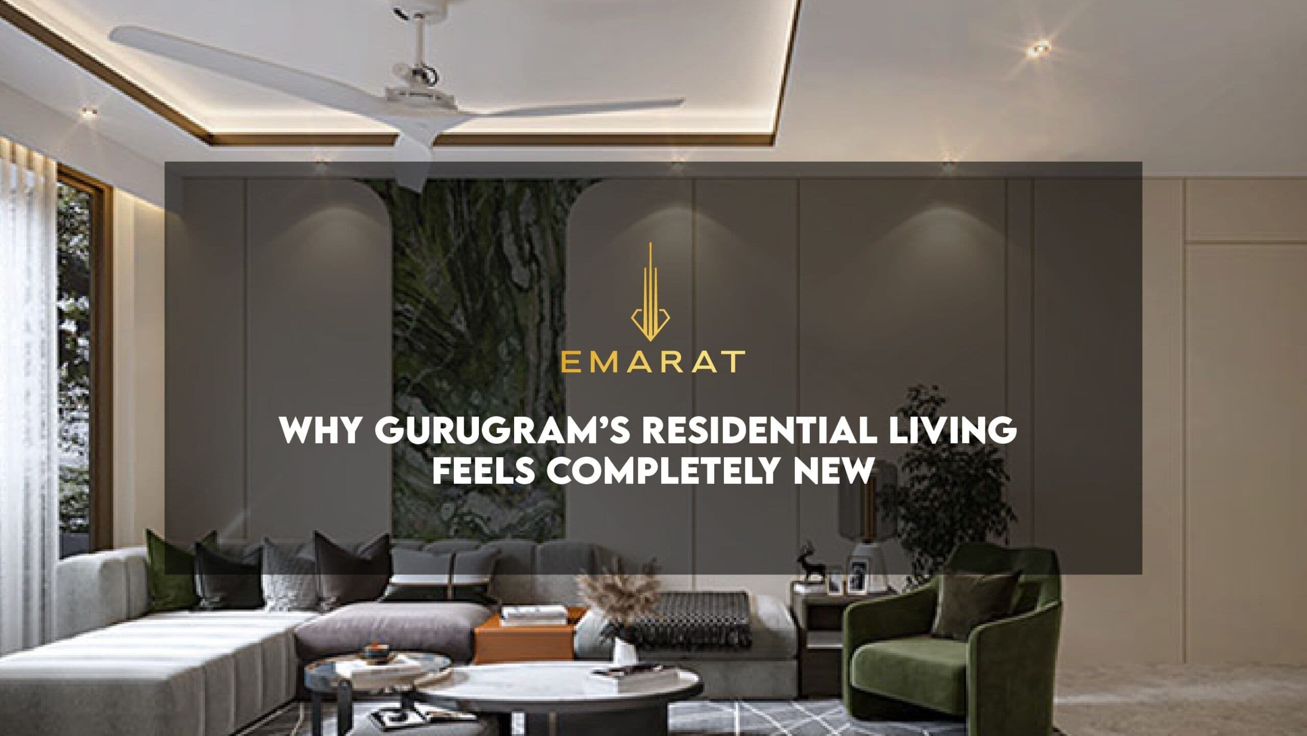 Why Gurugram’s Residential Living Feels Completely New