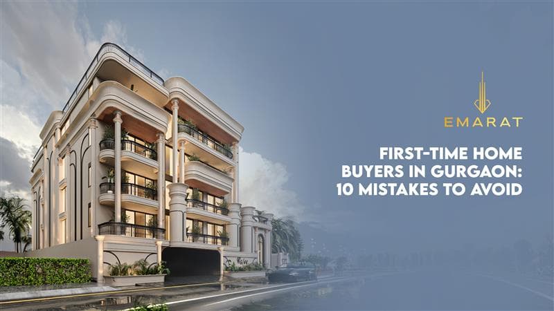First-Time Home Buyers in Gurgaon: 10 Mistakes to Avoid
